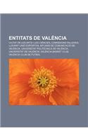 Entitats de Valencia: Ciutat de Les Arts I Les Ciencies, Comissions Falleres, Llevant Unio Esportiva, Mitjans de Comunicacio de Valencia(Catalan)