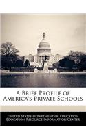 A Brief Profile of America's Private Schools