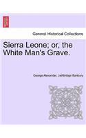 Sierra Leone; Or, the White Man's Grave.