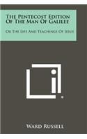 Pentecost Edition Of The Man Of Galilee: Or The Life And Teachings Of Jesus