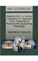 Slayton (A.E.) V. Levine (Joseph) U.S. Supreme Court Transcript of Record with Supporting Pleadings
