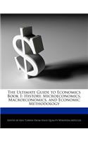 The Ultimate Guide to Economics Book 1: History, Microeconomics, Macroeconomics, and Economic Methodology(English)