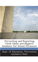 Preventing and Reporting Child Abuse and Neglect