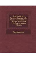 The Sheldrake Springs Cayuga Lake House, Sheldrake-On-Cayuga, New York