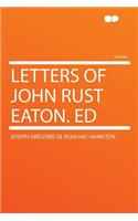 Letters of John Rust Eaton. Ed