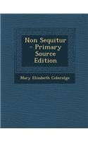 Non Sequitur - Primary Source Edition: (English)