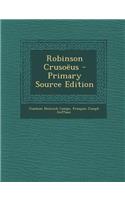 Robinson Crusoeus - Primary Source Edition