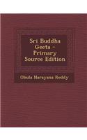 Sri Buddha Geeta - Primary Source Edition