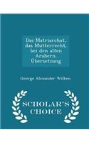 Das Matriarchat, Das Mutterrecht, Bei Den Alten Arabern. Ubersetzung - Scholar's Choice Edition