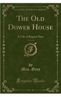 The Old Dower House, Vol. 3 of 3