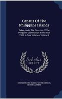 Census Of The Philippine Islands: Taken Under The Direction Of The Philippine Commission In The Year 1903, In Four Volumes, Volume 4