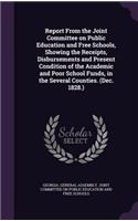 Report From the Joint Committee on Public Education and Free Schools, Showing the Receipts, Disbursements and Present Condition of the Academic and Poor School Funds, in the Several Counties. (Dec. 1828.)