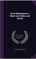How Shakespeare's Skull was Stolen and Found