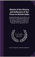 Sketch of the History and Influence of the Press in British India