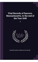 Vital Records of Danvers, Massachusetts, to the End of the Year 1849