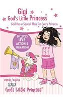 Gigi, God's Little Princess: God Has a Special Plan for Every Princess