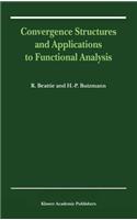 Convergence Structures and Applications to Functional Analysis