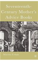 Seventeenth-Century Mother's Advice Books