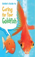 Goldie's Guide to Caring for Your Goldfish