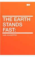 The Earth Stands Fast