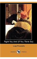 Right You Are! (If You Think So) (Dodo Press)