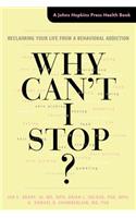 Why Can't I Stop?
