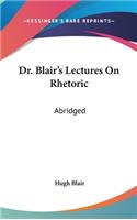 Dr. Blair's Lectures on Rhetoric: Abridged: Abridged, with Questions (1838)