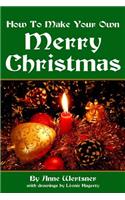 How To Make Your Own Merry Christmas