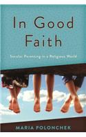 In Good Faith: Secular Parenting in a Religious World