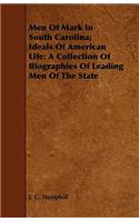 Men Of Mark In South Carolina; Ideals Of American Life