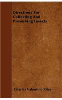 Directions For Collecting and Preserving Insects