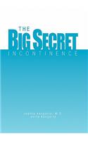 Big Secret, Incontinence