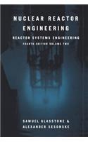Nuclear Reactor Engineering: Reactor Systems Engineering