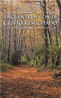 Encuentros Con El Cristo Resucitado