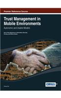 Trust Management in Mobile Environments: Autonomic and Usable Models