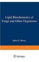 Lipid Biochemistry of Fungi and Other Organisms