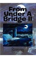 From Under a Bridge II: (English)