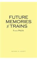 Future Memories of Trains