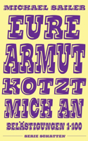 Eure Armut kotzt mich an