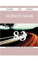 Subnet Mask 83 Success Secrets - 83 Most Asked Questions on Subnet Mask - What You Need to Know