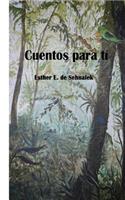 Cuentos para ti: (Spanish)