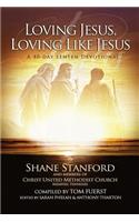 Loving Jesus, Loving Like Jesus