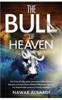 The Bull of Heaven: The Story of a Boy Who Grew Up in a War Zone to Become a French Stock Market Millionaire Fighting for Shareholder Justice in North America(English)
