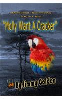 Molly Want a Cracker