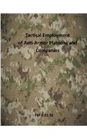 Tactical Employment of AntiArmor Platoons and Companies: FM 3-21.91