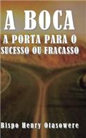 boca a porta para o sucesso ou fracasso