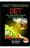 Mediterranean Diet - The Alternative bound to be Life-changing