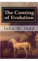 The Coming of Evolution