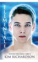 Elementale, Custodi dell'Anima Libro 2