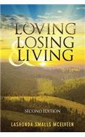 Loving Losing & Living: Second Edition